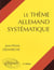 Le thème allemand systématique (3e édition)