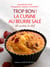 Trop Bon La Cuisine Au Beurre Sale