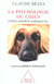 La Psychologie du chien : Stress, anxiété, agressivité...