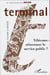 Revue terminal n.76/77 : Télécoms - réinventer le service public ?