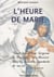 L'heure de Marie à la suite de Saint Louis-Marie Grignion de Montfort
