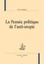 La pensée politique de l'anti-utopie