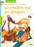 Le maître est un dragon