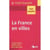 La France en villes - Capes/agrégation géographie - nouveau programme (édition 2011)