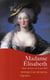 Madame elisabeth - soeur martyre de louis xvi