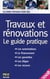 Travaux et rénovations - le guide pratique (édition 2008)