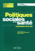 Politiques sociales et de santé - comprendre et agir (3e édition)