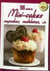 100 recettes de mini cakes, cupcakes, madeleines
