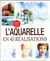 L'Aquarelle En 45 réalisations