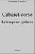 Cabaret corse - au temps des guitares