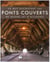 Ce que racontent les ponts couverts - de suisse et  d'ailleurs