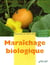 Maraîchage biologique (edition 2008)