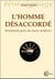 L'homme désaccordé - sentiments pour des jours meilleurs