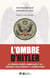 L'ombre d'Hitler : les services secrets américains et les criminels nazis pendant la guerre froide