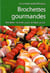Brochettes gourmandes - soixante recettes pour se faire plaisir