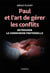 Paul et l'art de gérer les conflits - retrouver la communion fraternelle