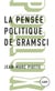 La pensée politique de Gramsci