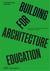 Building for architecture education - architekturpadagogiken. lucerne talks /allemand