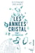 Les années cristal t.1 - le fondateur