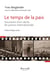 Le temps de la paix : souvenir d'un siècle de justice internationale