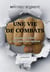 Une vie de combats - quand le choix n est plus une option