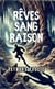 Rêves sang raison