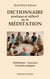 Dictionnaire pratique et réflexif de la méditation : Définitions, exercices, conseils pratiques