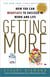 GETTING MORE