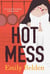 HOT MESS