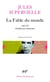 La fable du monde - oublieuse mémoire