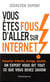 Vous êtes fous d'aller sur internet !