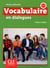 En dialogues : vocabulaire - niveau débutant - A1, A2 (2e édition)