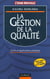 La gestion de la qualite - outils et applications pratiques