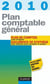 Plan comptable général 2010 - plan de comptes et documents de synthèse (édition 2011)