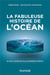 La fabuleuse histoire de l'Océan