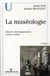 La muséologie - histoire, développements, enjeux actuels (2e édition)