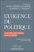 L'urgence du politique : Sur la philosophie politique de Pierre Manent