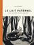 Le lait paternel Tome 1 : les errances de Rufus Himmelstoss