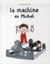 La machine de Michel