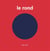 rond (le)