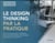 Le design thinking par la pratique
