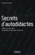 Secrets d'autodidactes - célèbres et méconnus : entreprenez et réussissez comme eux !