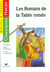 Les romans de la table ronde - chevaliers et heros - edition 97