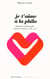 Je t'aime à la philo - quand les philosophes parlent d'amour et de sexe