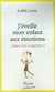J'éveille mon enfant aux émotions - laissez-les s'exprimer