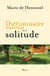 Dictionnaire amoureux de la Solitude