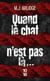 Quand le chat n'est pas là...