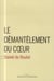 Le démantèlement du coeur