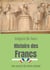 Histoire des Francs - aux sources du roman national