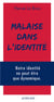 Malaise dans l'identité - notre identité ne peut-être que dynamique